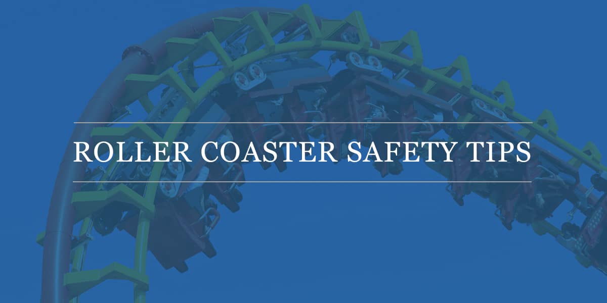 Roller Coaster Safety Tips Levar Law Injury & Accident Lawyers