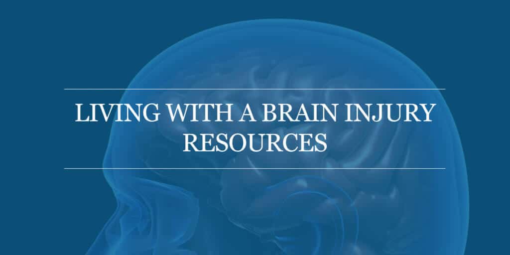 Living with a Brain Injury Resources