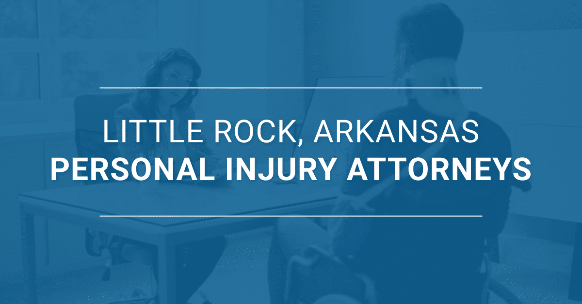 Little Rock, Arkansas Personal Injury Attorneys